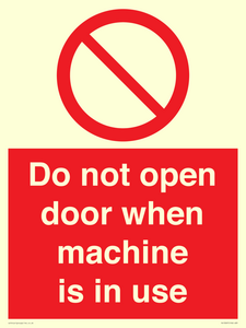 Do not open door when machine in use